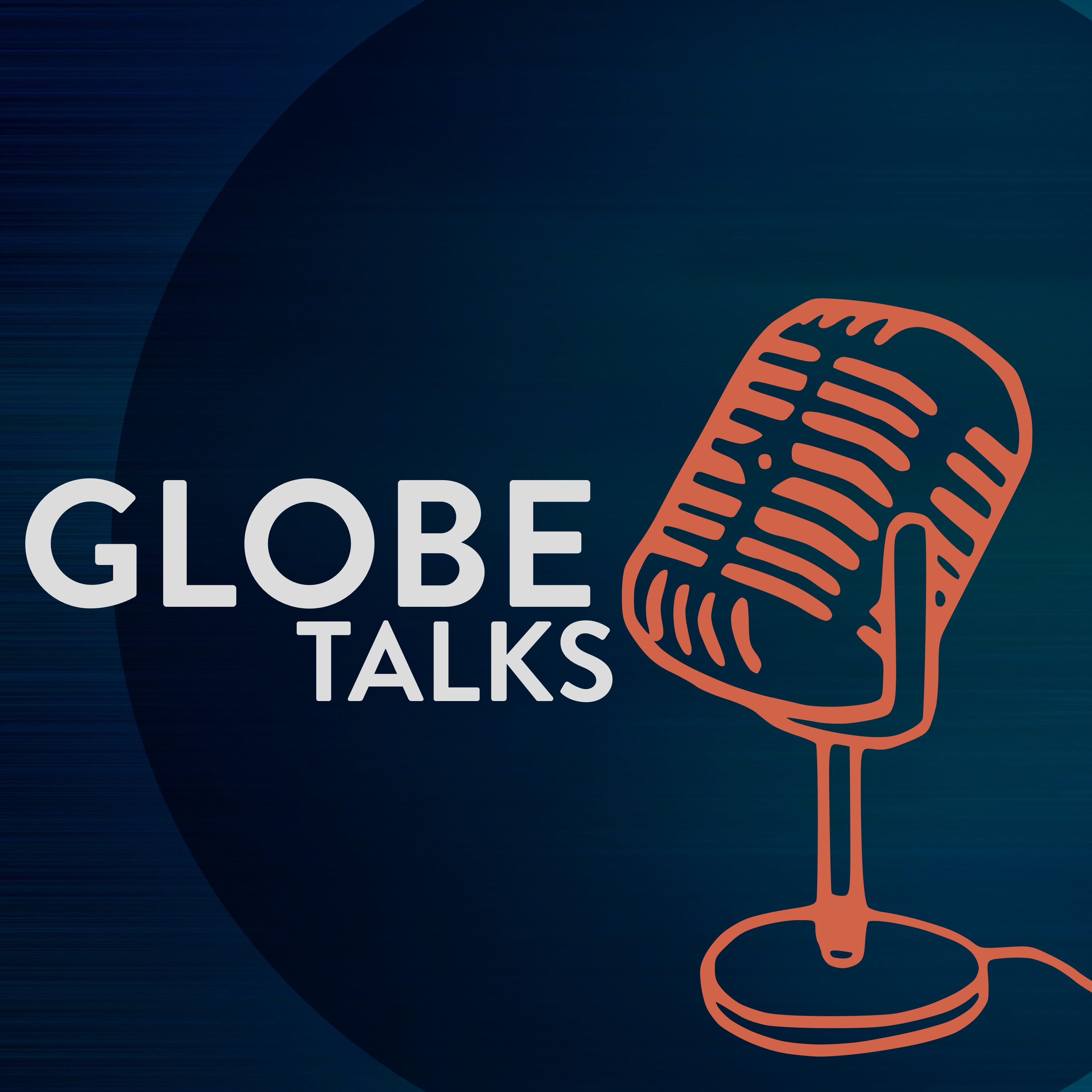 Globe Talks